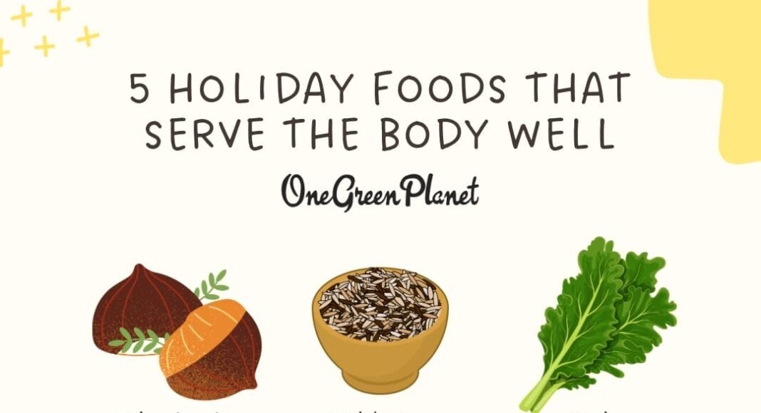 5 Holiday Foods That Serve the Body Well – One Green Planet